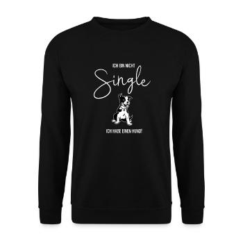 Ich bin nicht Single. Ich habe einen Hund. Sprüche - Unisex Pullover - Schwarz - Vorne - Alina (178cm) & Michal (187cm)