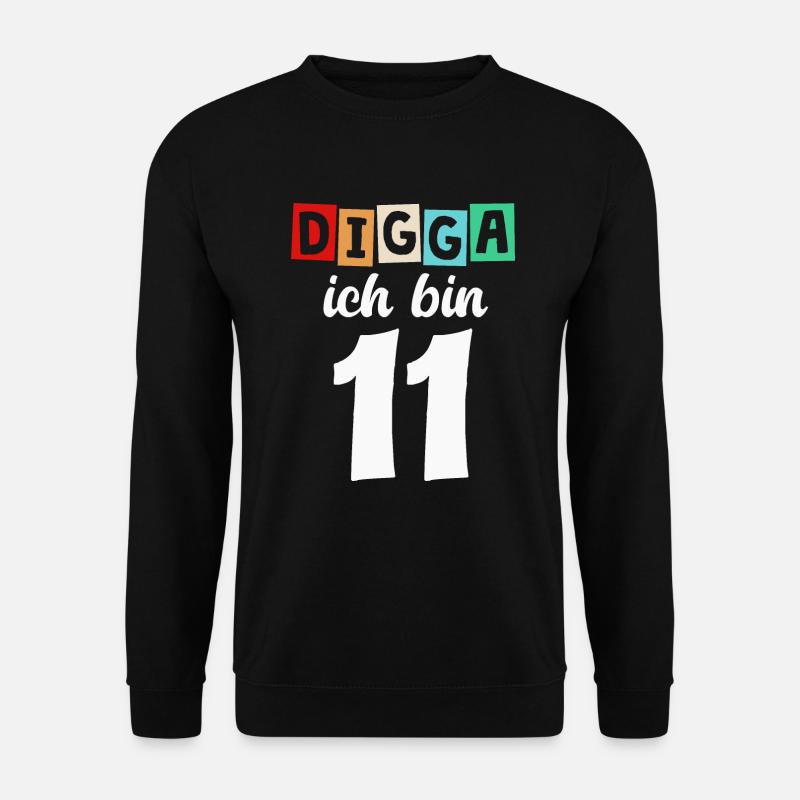 Digga Ich Bin 11 Jahre 11. Geburtstag - Unisex Pullover - Schwarz