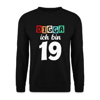 Digga Ich Bin 19 Jahre 19. Geburtstag - Unisex Pullover - Schwarz - Vorne - Alina (178cm) & Michal (187cm)