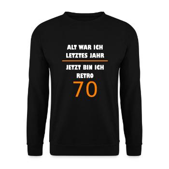 70. Geburtstag Sprüche Spruch Geburtstagsspruch - Unisex Pullover - Schwarz - Vorne - Alina (178cm) & Michal (187cm)