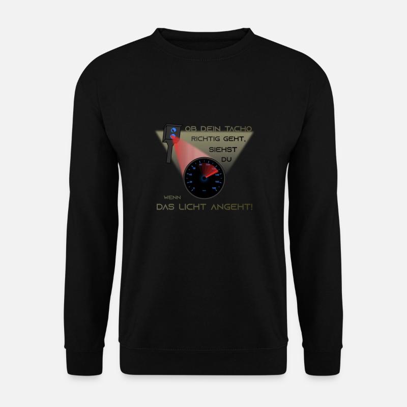Auto Tuning Spruch lustig Blitzer - Unisex Pullover - Schwarz