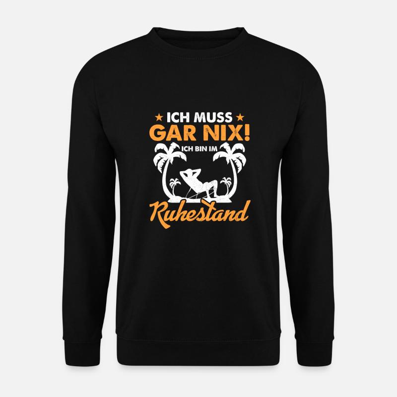 Bin im Ruhestand Geschenk Rentner Pensionär Rente - Unisex Pullover - Schwarz