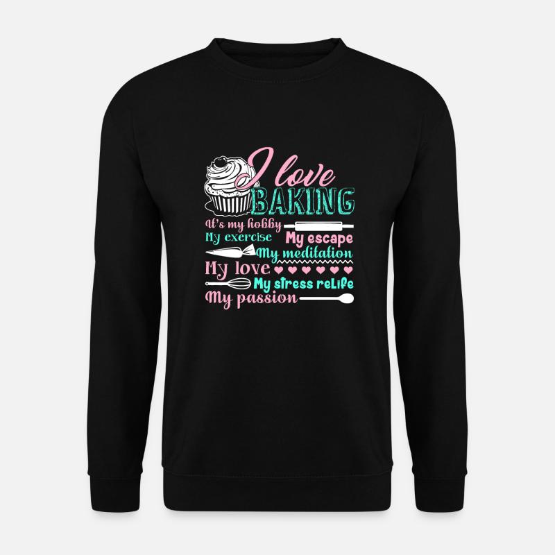 Baker I Love Baking - Unisex Sweatshirt - black