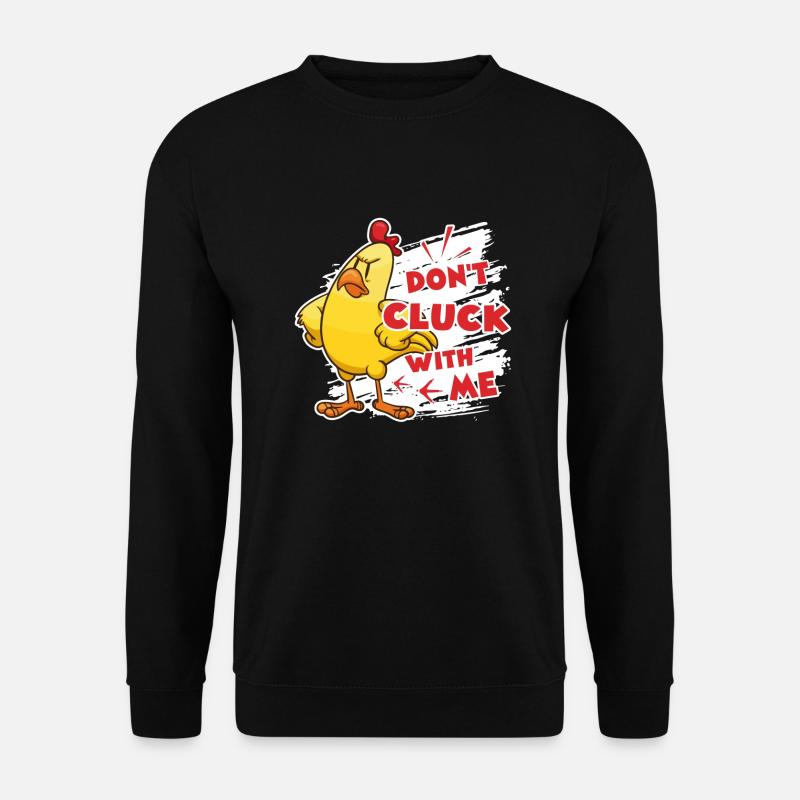 Poulet Don't Cluck With Chicken - Sweat-shirt Unisexe - noir