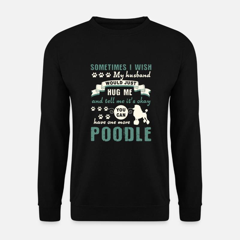 Pudel Umarme meinen Pudel - Unisex Pullover - Schwarz