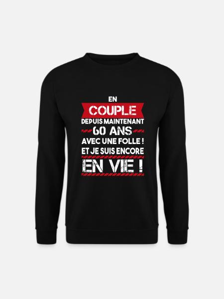 cadeau marrant pour couple 60 ans | phrase drôle - Sweat-shirt Unisexe - noir