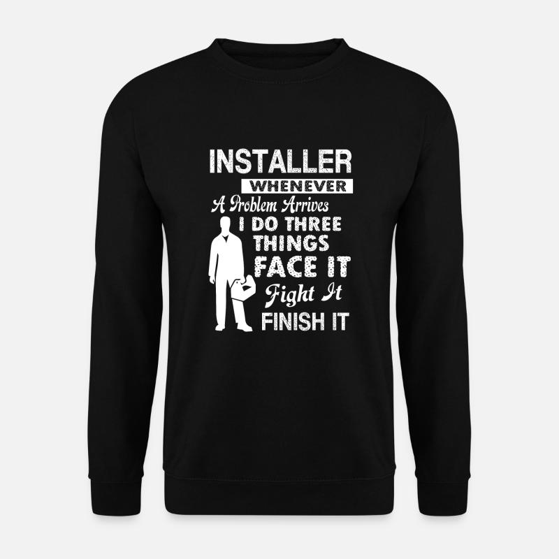 Installer Installer Solves Problem - Unisex Sweatshirt - black