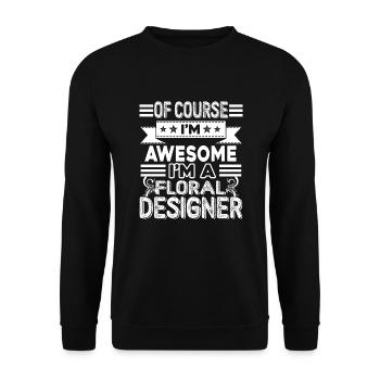 Floral Designer I'm A Floral Designer, Floral Desi - Unisex Sweatshirt - black - Front - Alina (178cm) & Michal (187cm)