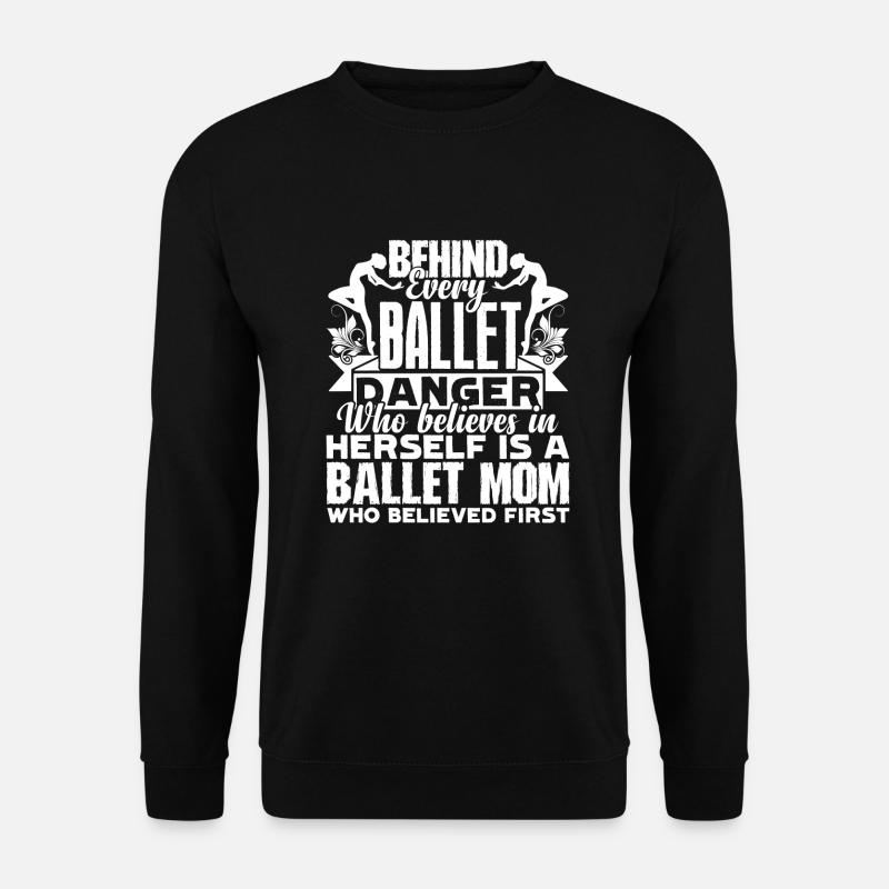 Ballet Dancer Ballet Dancer Mom - Unisex Sweatshirt - black