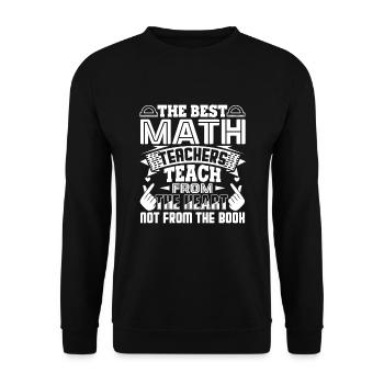 Math Teacher Math Teachers Teach From The Heart - Unisex Sweatshirt - black - Front - Alina (178cm) & Michal (187cm)