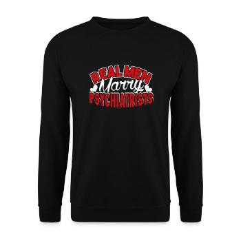 Psychiatrist Real Men Marry Psychiatrists - Unisex Sweatshirt - black - Front - Alina (178cm) & Michal (187cm)