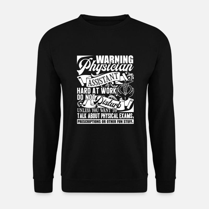 Physician Assistant Physician Assistant Warning - Unisex Sweatshirt - black