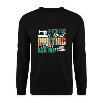 Quilting Ask Me About Quilting - Unisex Sweatshirt - black - Front - Alina (178cm) & Michal (187cm)