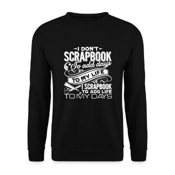 Scrapbooking I Scrapbook To Add Life To My days - Unisex Sweatshirt - black - Front - Alina (178cm) & Michal (187cm)