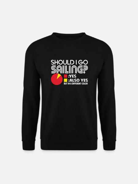 Sailing I Should Go Sailing - Unisex Sweatshirt - black