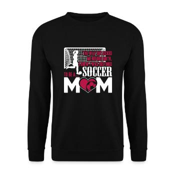 Soccer Destined To Be A Soccer Mom - Unisex Sweatshirt - black - Front - Alina (178cm) & Michal (187cm)