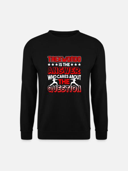 Taekwondo Taekwondo Is The Answer - Unisex Sweatshirt - black