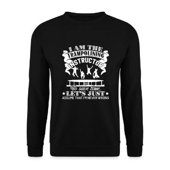 Trampolining I Am The Trampolining Instructor - Unisex Sweatshirt - black - Front - Alina (178cm) & Michal (187cm)
