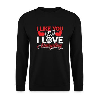 Unicycling I Like You But I Love Unicycling - Unisex Sweatshirt - black - Front - Alina (178cm) & Michal (187cm)