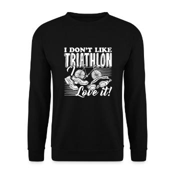 Triathlon I Don't Like Triathlon I Love It - Unisex Sweatshirt - black - Front - Alina (178cm) & Michal (187cm)