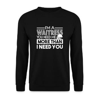 Waitress Waitress You Need Me - Unisex Sweatshirt - black - Front - Alina (178cm) & Michal (187cm)