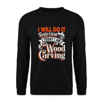 Wood Carving Today I Am Wood Carving - Unisex Sweatshirt - black - Front - Alina (178cm) & Michal (187cm)
