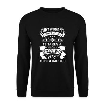 Mother's Day It Takes A Badass Mom To Be A Dad Too - Unisex Sweatshirt - black - Front - Alina (178cm) & Michal (187cm)