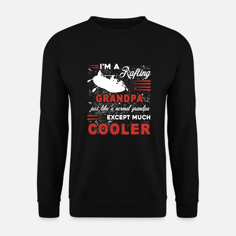 Rafting Grandpa Is Cooler - Unisex Sweatshirt - black
