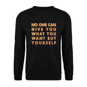 Personne ne peut vous donner ce que vous voulez, sauf vous-même - Sweat-shirt Unisexe - noir - Devant - Alina (178cm) & Michal (187cm)