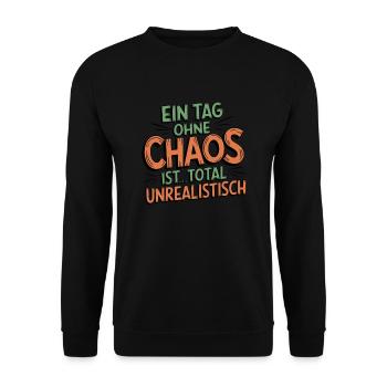 Lustiger Spruch Ein Tag ohne Chaos geht nicht - Unisex Pullover - Schwarz - Vorne - Alina (178cm) & Michal (187cm)
