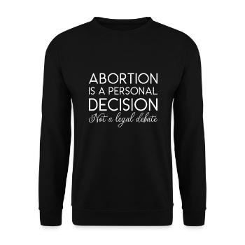 Abtreibung ist eine persönliche Entscheidung, keine juristische Debatte - Unisex Pullover - Schwarz - Vorne - Alina (178cm) & Michal (187cm)