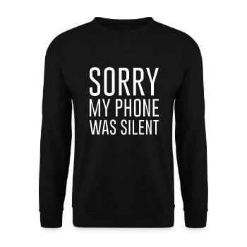 Sorry My Phone Was Silent - Unisex Sweatshirt - black - Front - Alina (178cm) & Michal (187cm)