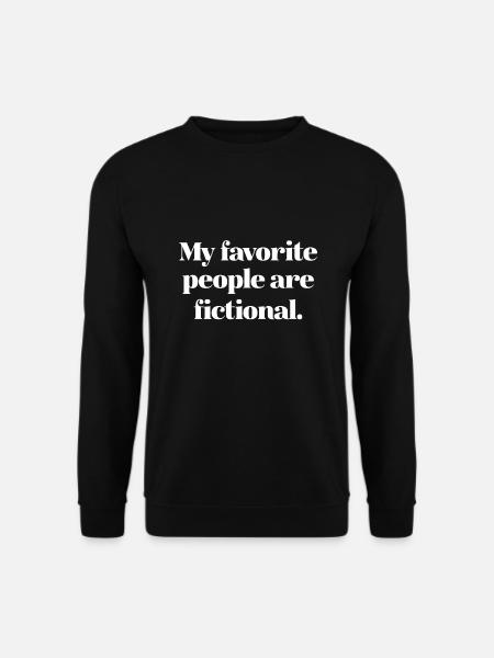 Meine Lieblingsmenschen sind fiktiv - Unisex Pullover - Schwarz