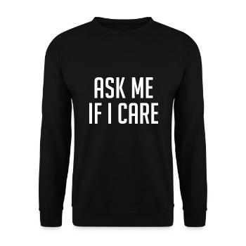 Ask Me If I Care - Unisex Sweatshirt - black - Front - Alina (178cm) & Michal (187cm)