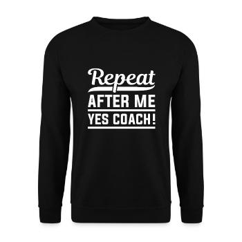 Wiederholen Sie nach mir Ja Coach - Unisex Pullover - Schwarz - Vorne - Alina (178cm) & Michal (187cm)
