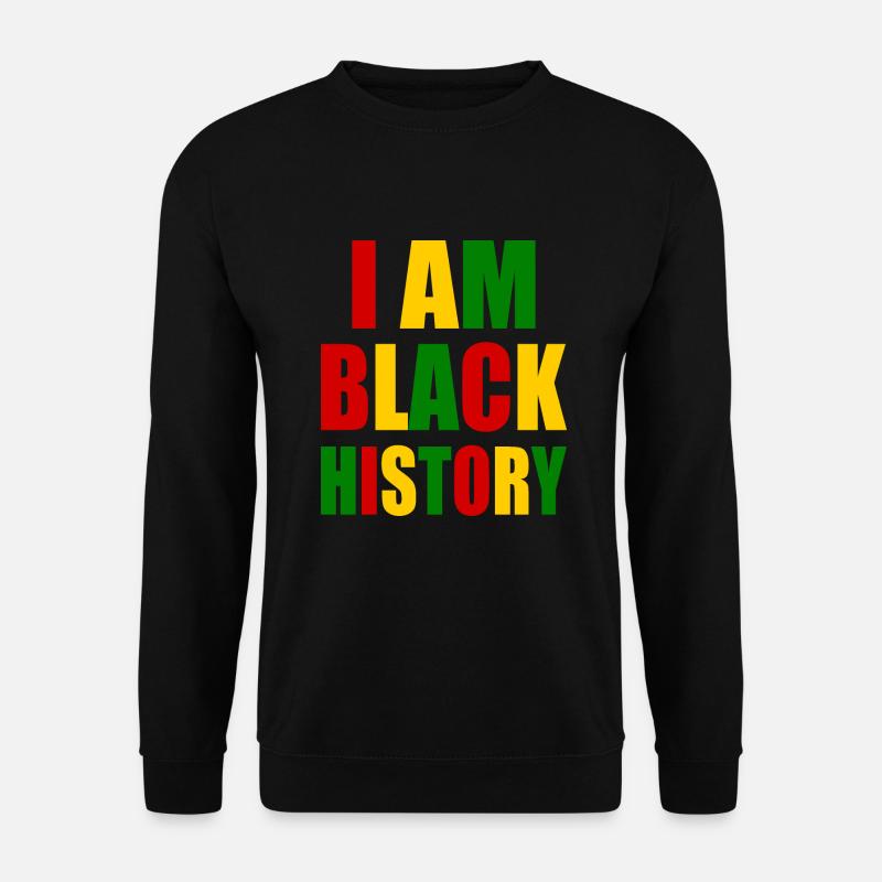 I am black history - Unisex Pullover - Schwarz
