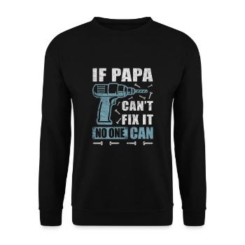 If Papa Can't Fix It Craftsman DIY Funny - Unisex Sweatshirt - black - Front - Alina (178cm) & Michal (187cm)