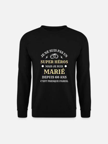 60 ans de mariage homme humour marié cadeau drôle - Sweat-shirt Unisexe - noir
