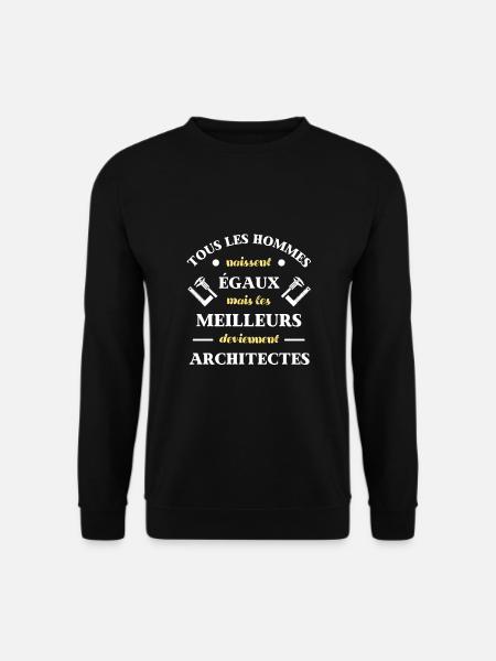 hommes égaux architecte homme humour architecture - Sweat-shirt Unisexe - noir