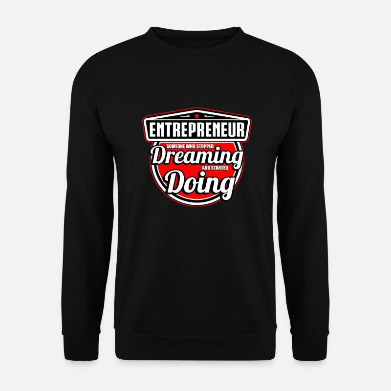 Entrepreneur Someone Who Stopped Dreaming - Unisex Sweatshirt - black