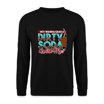 Dirty Soda - Hey, Wanna Grab A Dirty Soda With Me - Unisex Sweatshirt - black - Front - Alina (178cm) & Michal (187cm)