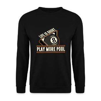 Billiards - Life Is Short, Play More Pool - Unisex Sweatshirt - black - Front - Alina (178cm) & Michal (187cm)