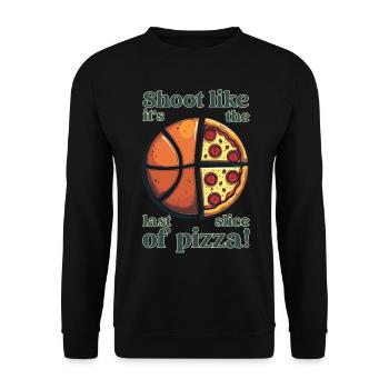 Shoot like it's the last slice of pizza. - Unisex Sweatshirt - black - Front - Alina (178cm) & Michal (187cm)