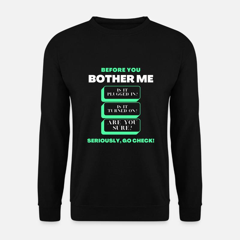 Before You Bother Me Funny Tech Support Checklist - Unisex Sweatshirt - black
