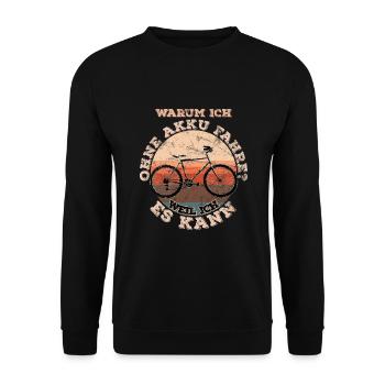 Warum ich ohne Akku fahre? Weil ich es kann - Unisex Pullover - Schwarz - Vorne - Alina (178cm) & Michal (187cm)