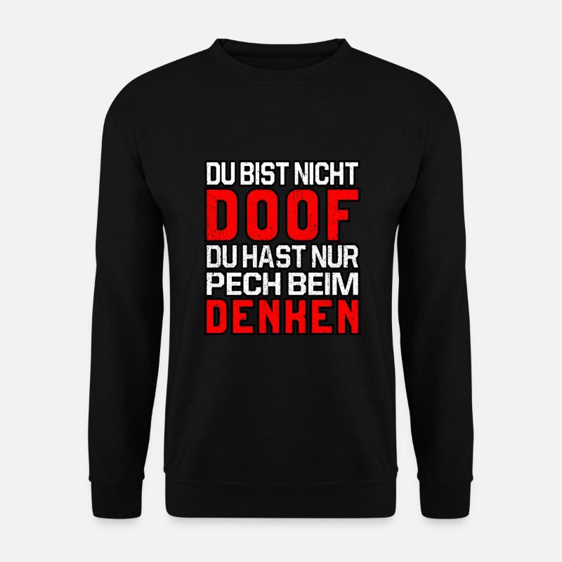 Lustiger Spruch du bist nicht doof Design Geschenk - Unisex Pullover - Schwarz