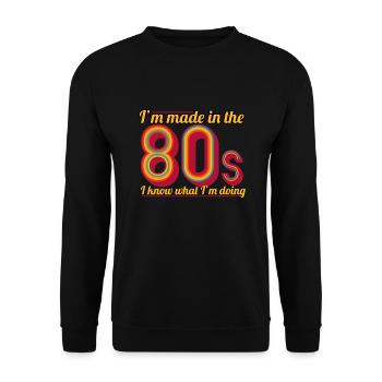 I'm Made In The 80s, I Know What I'm Doing - Unisex Sweatshirt - black - Front - Alina (178cm) & Michal (187cm)