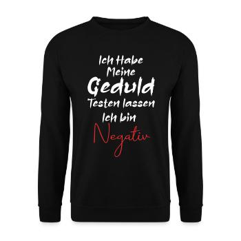 Ich Habe Meine Geduld Testen lassen. Ich bin negat - Unisex Pullover - Schwarz - Vorne - Alina (178cm) & Michal (187cm)
