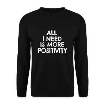 All I need is more positivity - Unisex Sweatshirt - black - Front - Alina (178cm) & Michal (187cm)