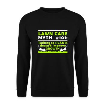 Lawn Care Myth 101 Talking To Plants Doesn't - Unisex Sweatshirt - black - Front - Alina (178cm) & Michal (187cm)